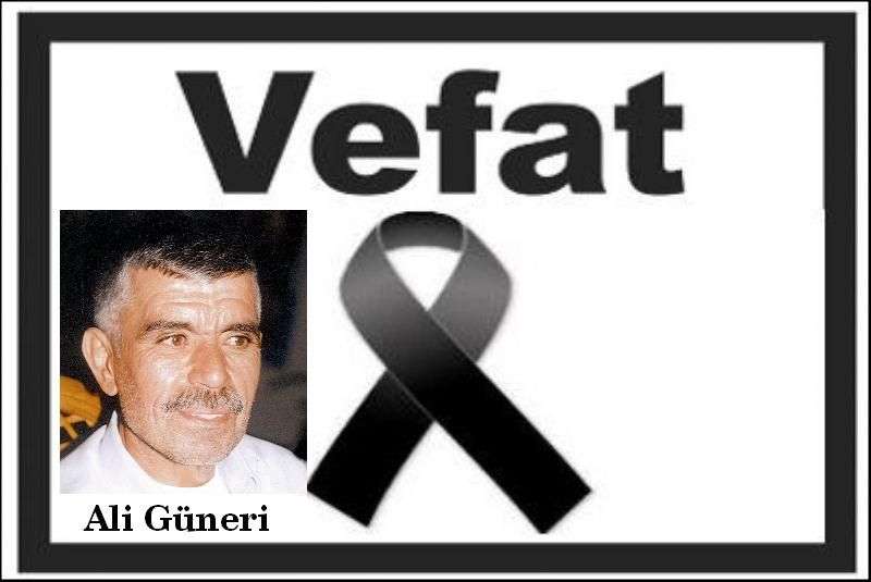 Ali Güneri Vefat Etti
