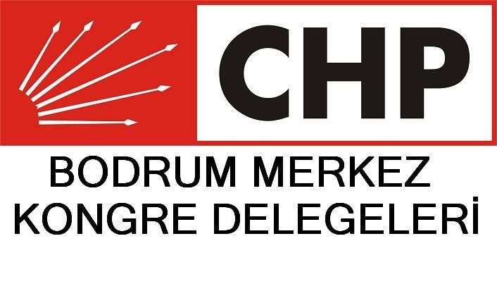 BODRUM MERKEZ CHP DELEGE LİSTESİ…