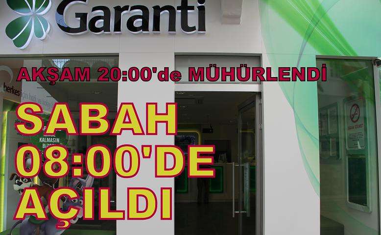 GARANTİ SABAH 08:00’DE AÇILDI…