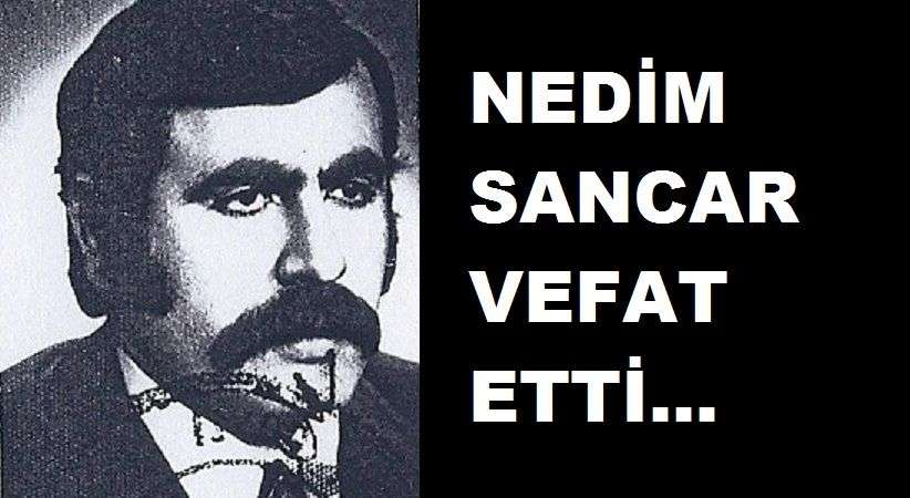 Nedim Sancar Vefat Etti