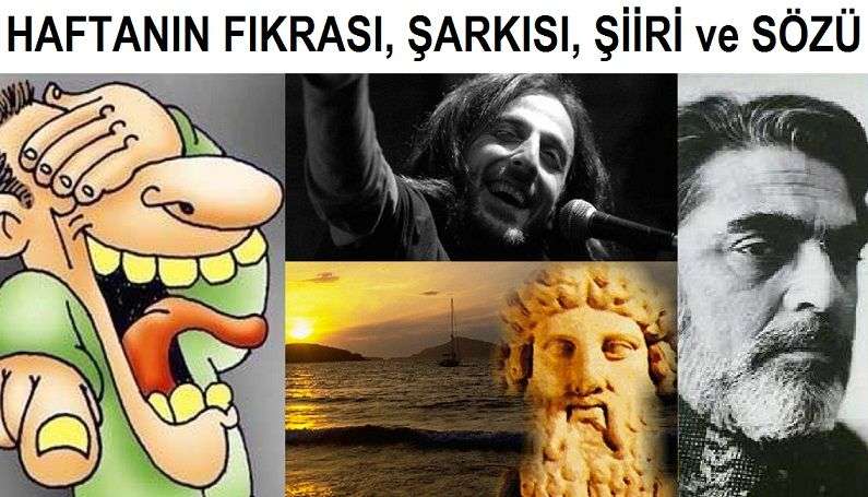 HAFTANIN FIKRASI, ŞARKISI, ŞİİRİ ve SÖZÜ