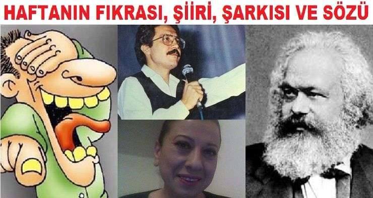 HAFTANIN FIKRASI, ŞARKISI, ŞİİRİ ve SÖZÜ…