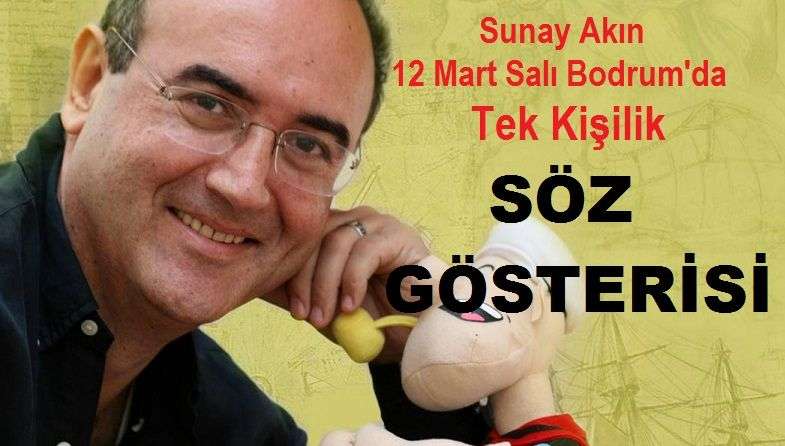 Sunay Akın 12 Mart Salı Günü Bodrum’da