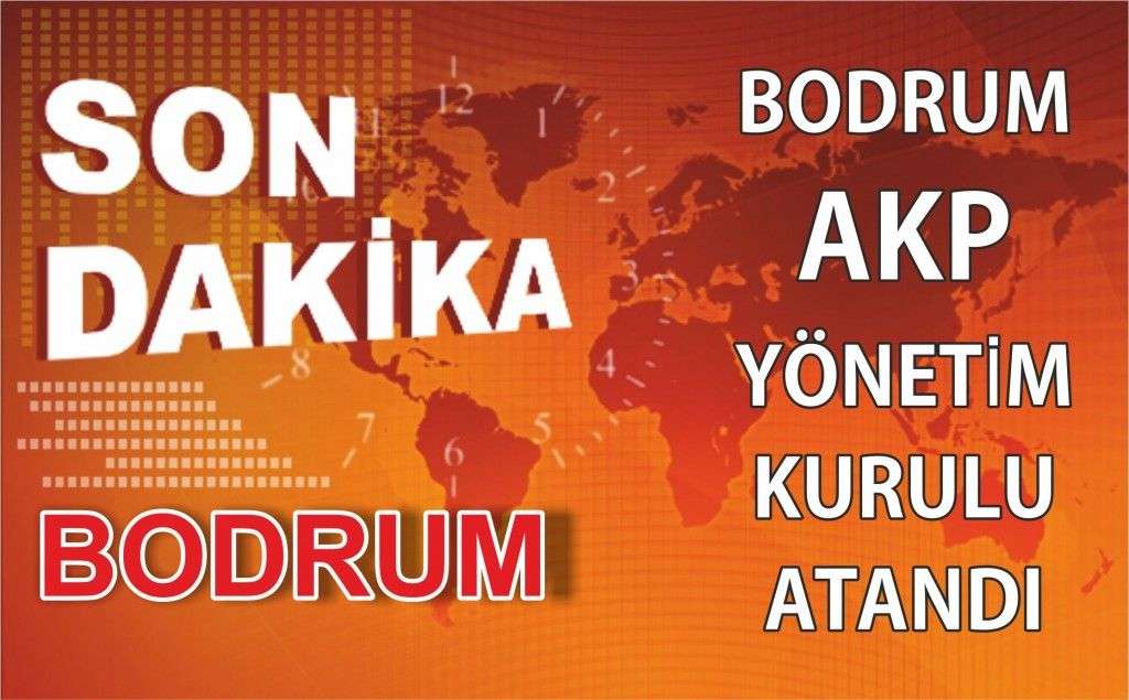 Bodrum AKP Yönetim Kurulu Belirlendi