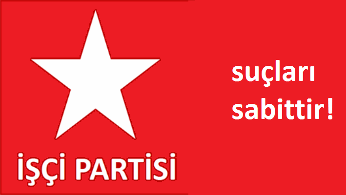 Suçları Sabittir… (Bodrum İşçi Partisi)