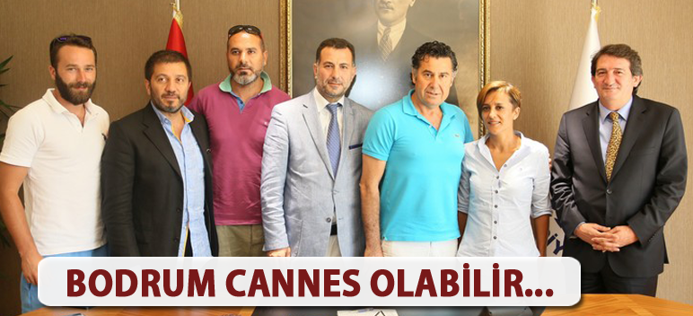 Bodrum’un CANNES Potansiyeli Var