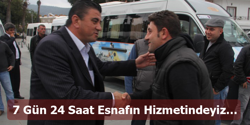7 Gün 24 Saat Esnafın Hizmetinde