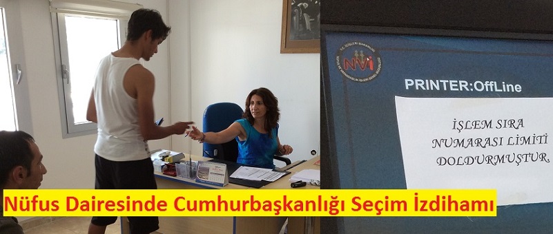 Nüfus Müdürlüğünde Cumhurbaşkanlığı İzdihamı…