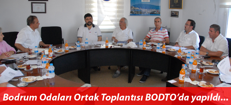 Bodrum Odaları Ortak Toplantısı BODTO’da Yapıldı