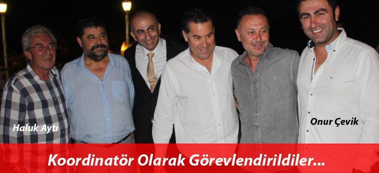 Onur Çevik ve Haluk Aytı Koordinatör Olarak Görevlendirildi