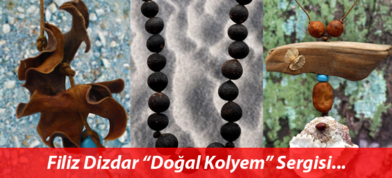 Filiz Dizdar “Doğal Kolyem” Sergisi