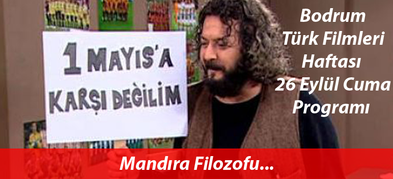 Bodrum Türk Filmleri Haftası 26 Eylül Programı