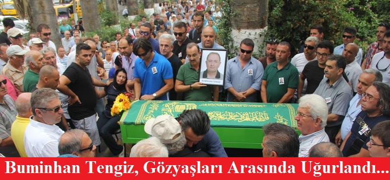 Buminhan Tengiz, Gözyaşları İçinde Son Yolculuğuna Uğurlandı