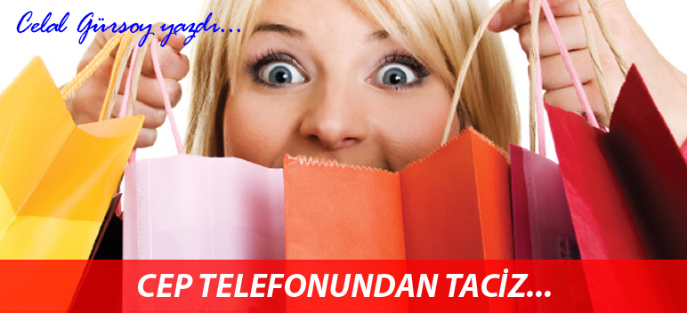 CEP TELEFONUNDAN TACİZ…