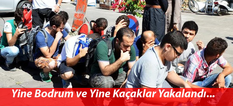 Yine Bodrum ve Yine Kaçaklar Yakalandı