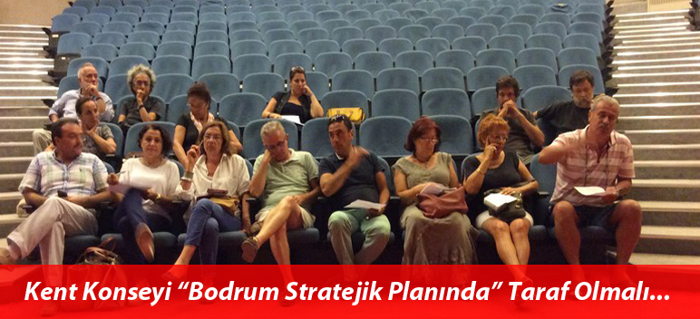 Kent Konseyi “Bodrum Stratejik Planında” Taraf Olarak Kabul Edilmeli…