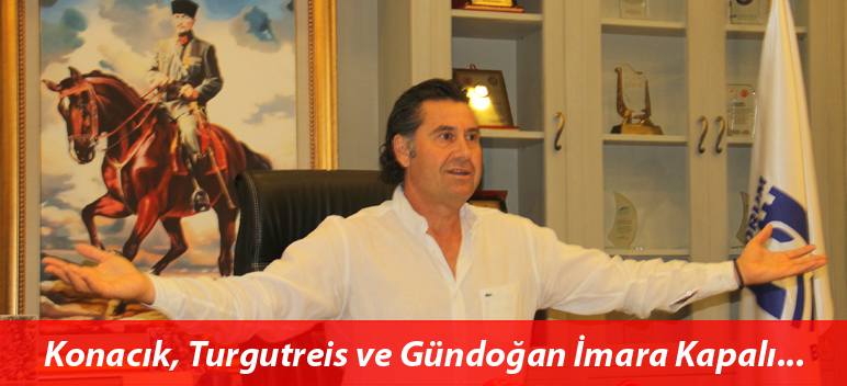 Konacık, Gündoğan ve Turgutreis İmara Kapalı