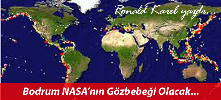 BODRUM NASA’NIN GÖZ BEBEĞİ…