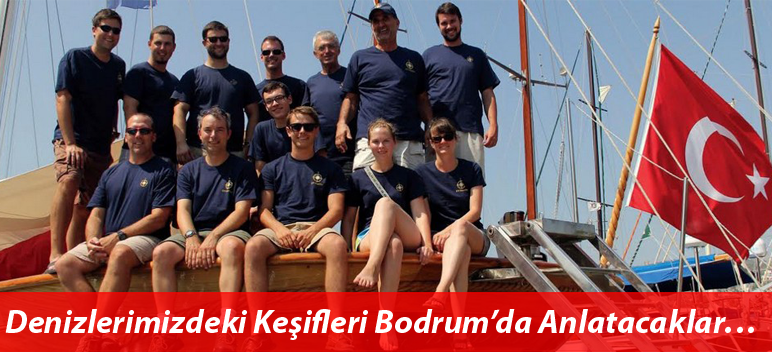 Denizlerimizdeki Keşifleri Bodrum’da Anlatacaklar…