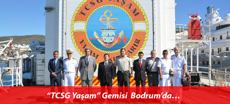 “TCSG Yaşam” Gemisi Bodrum’da…