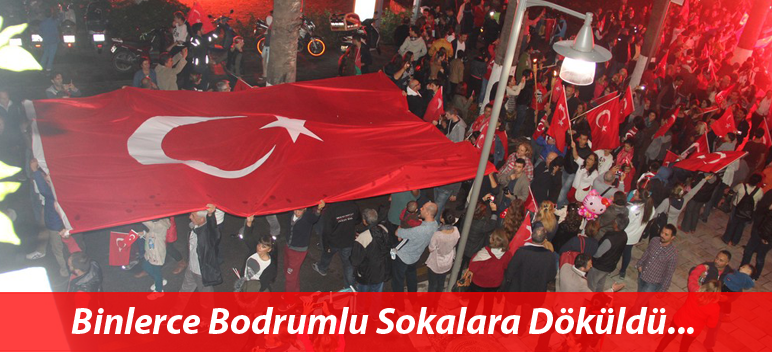 Binlerce Bodrumlu Sokaklara Döküldü
