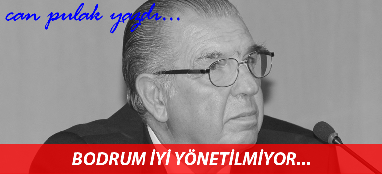 BODRUM İYİ YÖNETİLMİYOR…