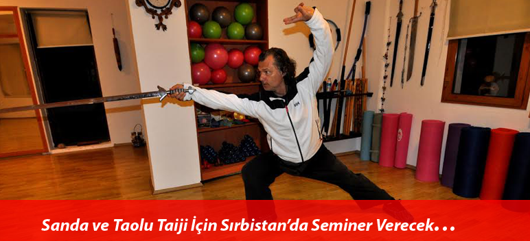 Sanda ve Taolu Taiji İçin Sırbistan’da Seminer Verecek…
