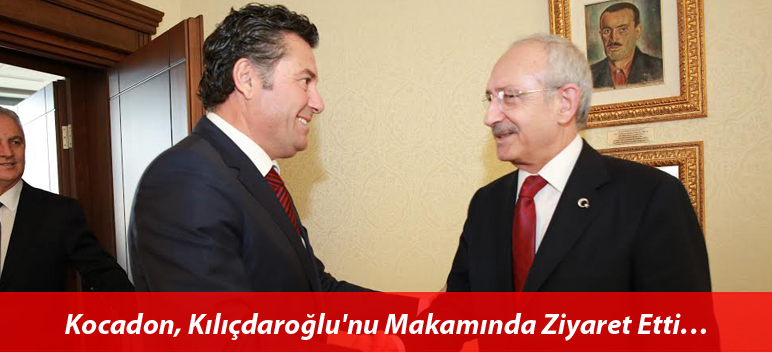 Kocadon, Kılıçdaroğlu’nu Makamında Ziyaret Etti…