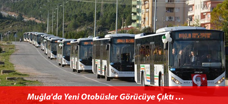 Muğla’da Yeni Otobüsler Görücüye Çıktı