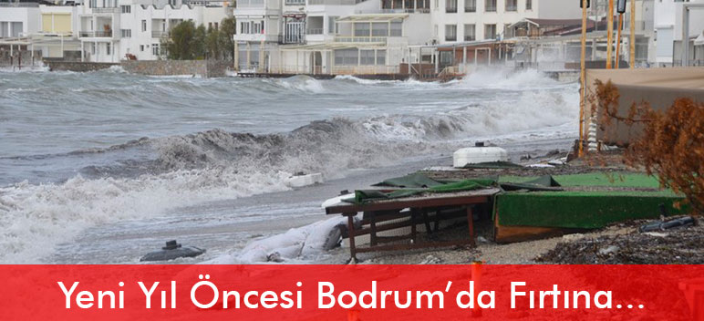 Yeni Yıl Öncesi Bodrum’da Fırtına