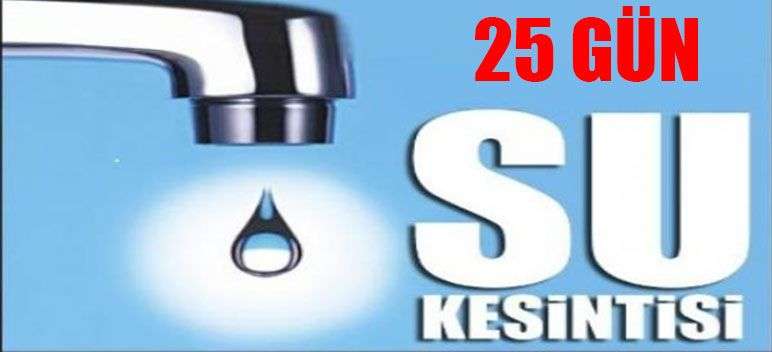 DİKKAT !!! ŞİMDİ DE SU KESİNTİSİ OLACAK