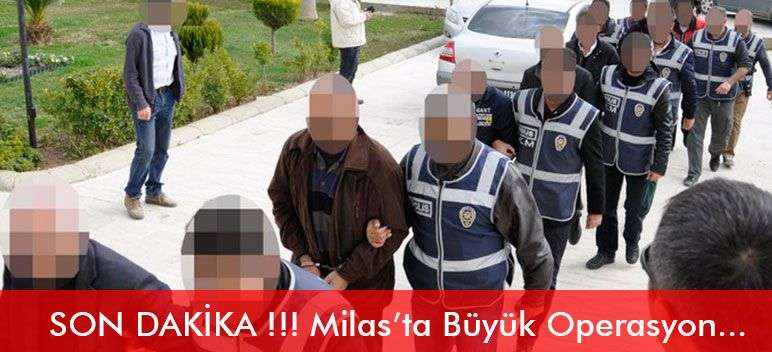 SON DAKİKA: MİLAS’TA KOM’DAN BÜYÜK OPERASYON!!!