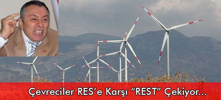 Çevreciler RES’e Karşı, Rest Çekiyorlar