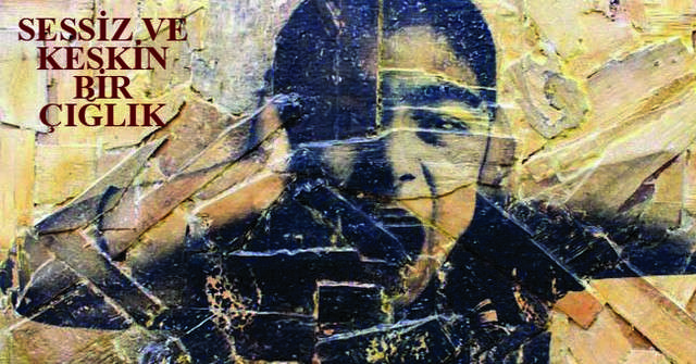 SESSİZ VE KESKİN BİR ÇIĞLIK…
