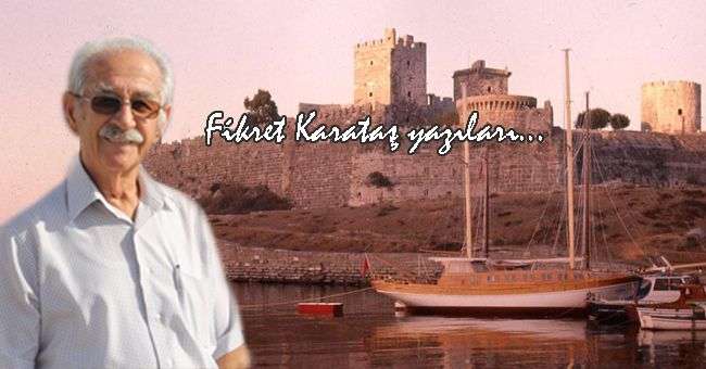 BODRUM VE COTE D’AZUR (Cot d’azüüğ) / Fikret Karataş yazıları…