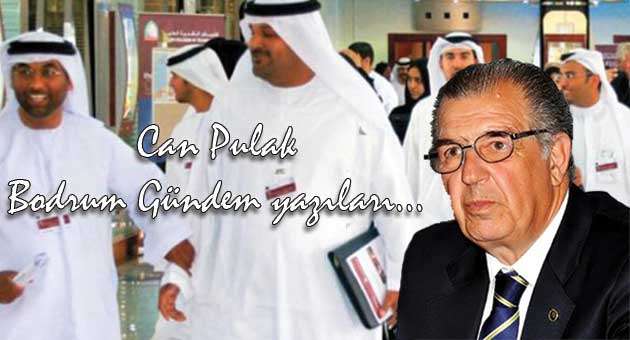 ARAPLAR VE TÜRK TURİZMİ / Can Pulak Bodrum Gündem yazıları…