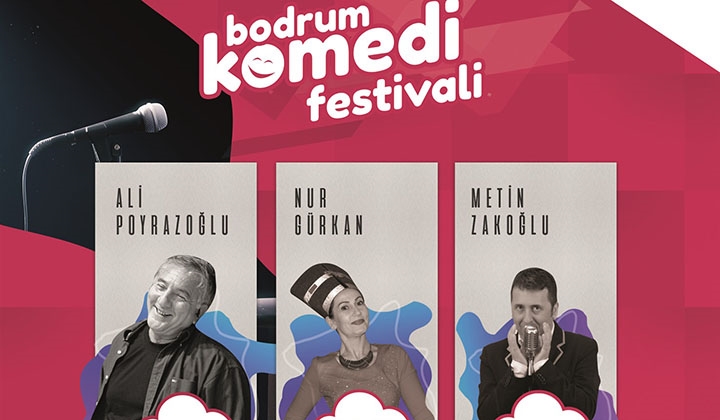 6 EYLÜL’DE BODRUM KOMEDİ FESTİVALİ BAŞLIYOR…