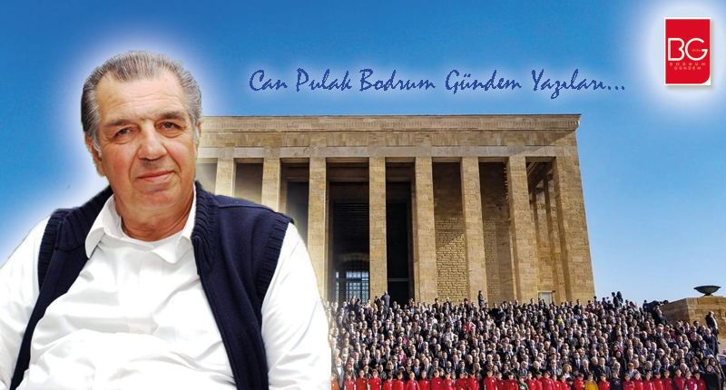 ANDIMIZ-MARŞIMIZ VE DİN – Can Pulak Bodrum Gündem yazıları…