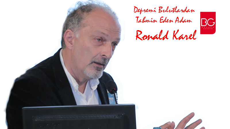 DEV ADIMLAR-Depremi Bulutlardan Tahmin Eden Adam; Ronald Karel yazdı…