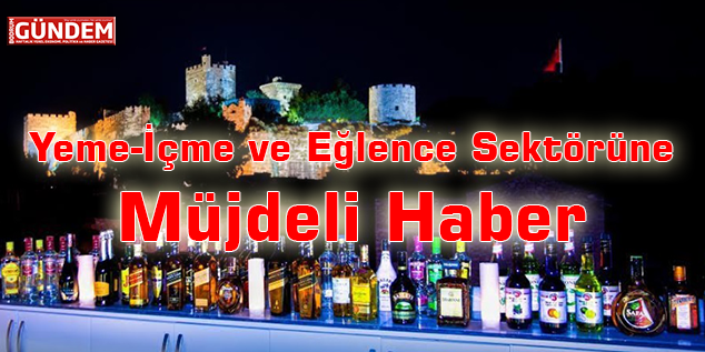 Yeme-İçme ve Eğlence Sektörüne Müjdeli Haber