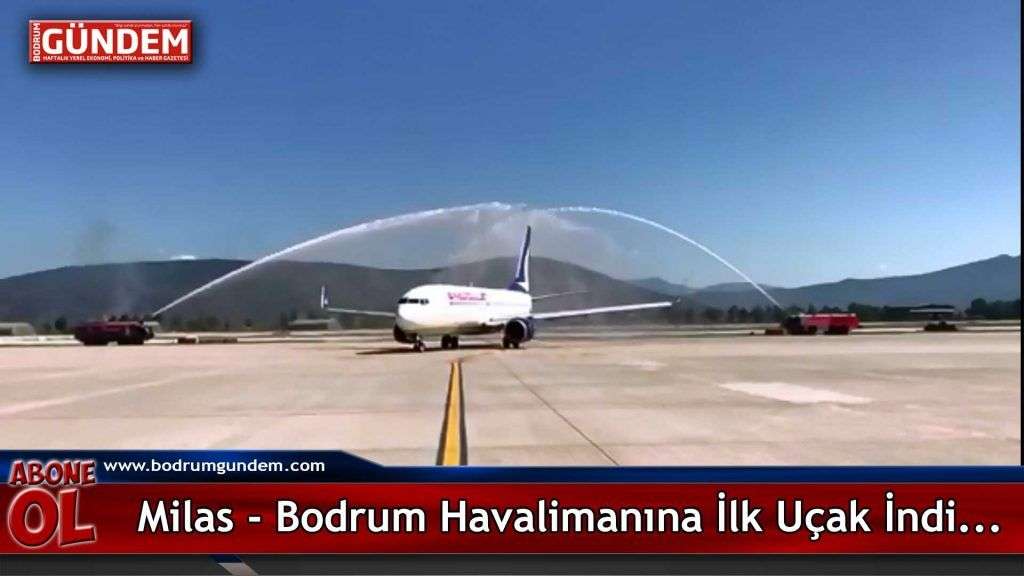 İlk uçağın Bodrum Havalimanına inmesiyle yüzler biraz olsun gülmeye başladı