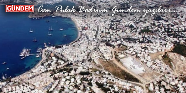 Yeter Artık Bodrum’a Dokunmayın