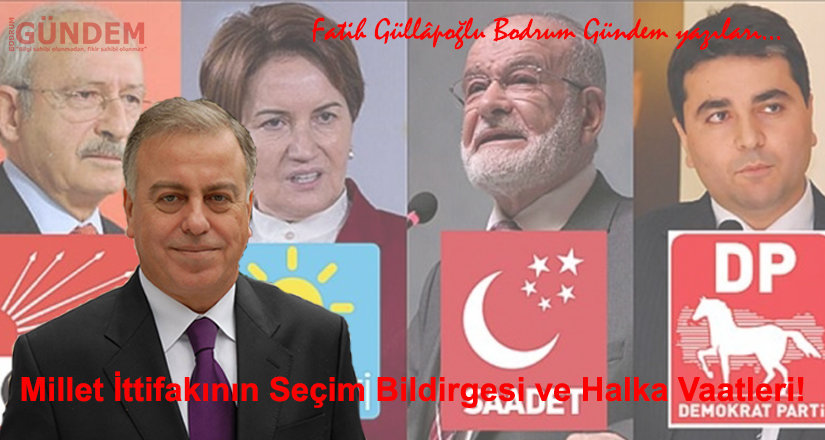 İşte Millet İttifakının Seçim Bildirgesi ve Halka Vaatleri!