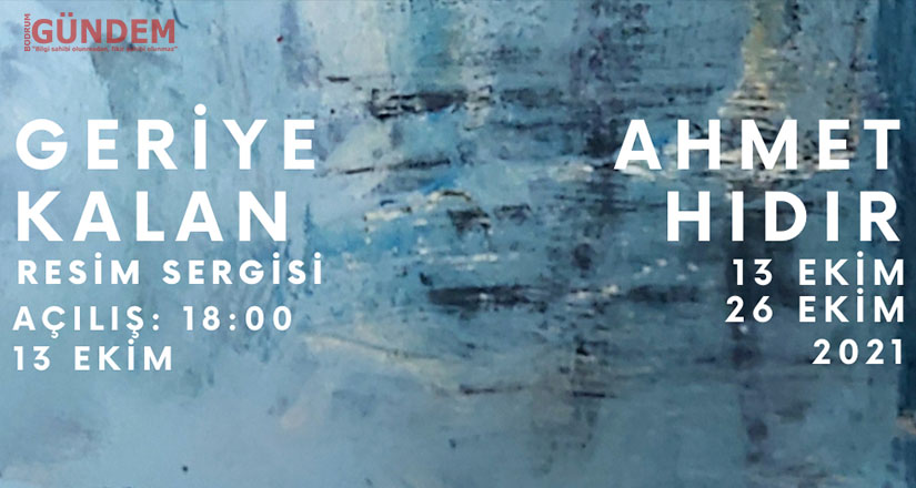 Ahmet Hıdır Resim Sergisi 13 Ekim’de Osmanlı Tersanesinde