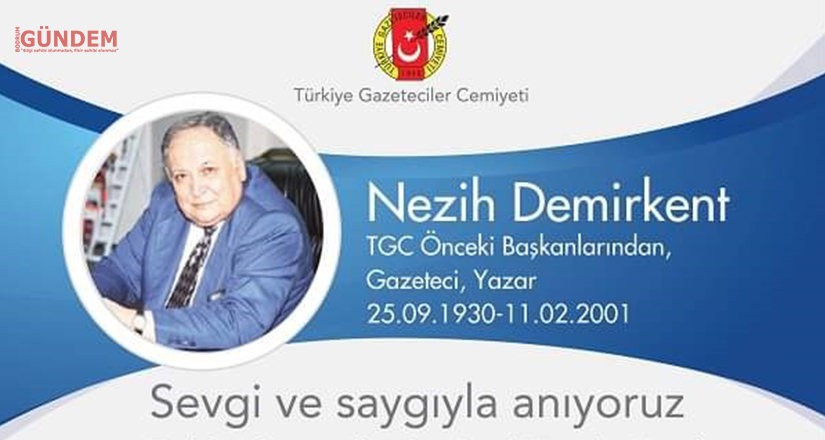 Nezih Demirkent Türk basının güçlenmesinde rehber rolü oynadı