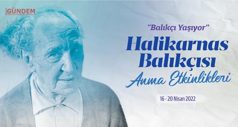 Halikarnas Balıkçısı 132 Yaşında