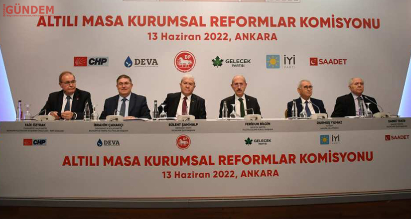Altılı Masa Kurumsal Reformlar Komisyonu Raporu Yayınlandı