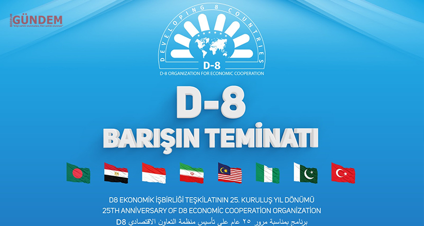 D-8’in 25. Kuruluş yıldönümü Çırağan Sarayı’nda kutlanacak
