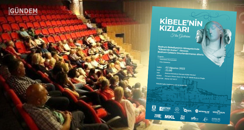 Kibele’nin Kızları Filminin Bodrum Galası 2 Ağustos’ta