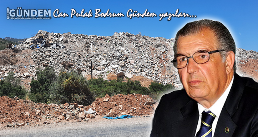 Doğa Faciaları Sürüyor – Can Pulak Bodrum Gündem yazıları…